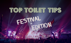 Top Toilet Tips: Festival Edition