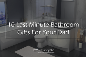 10 Last Minute Bathroom Gift Ideas For This Father’s Day