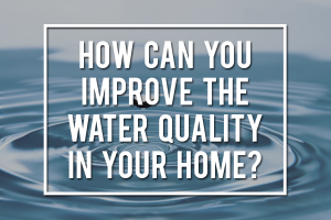 How Can You Improve Water Quality And Save Money In The Long Term?